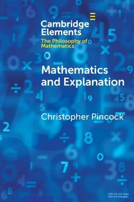 Mathematics and Explanation - Christopher Pincock - cover