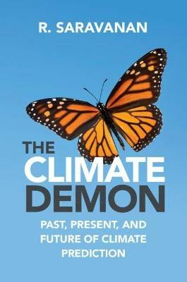 The Climate Demon: Past, Present, and Future of Climate Prediction - R. Saravanan - cover