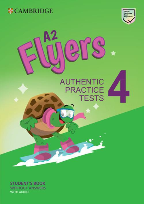 A2 Flyers 4 Student's Book without Answers with Audio: Authentic Practice Tests - cover