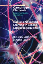 Explicit and Implicit Learning in Second Language Acquisition
