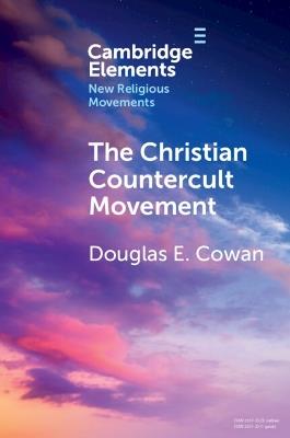 The Christian Countercult Movement - Douglas E. Cowan - cover