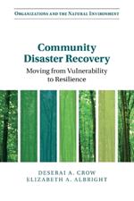 Community Disaster Recovery: Moving from Vulnerability to Resilience