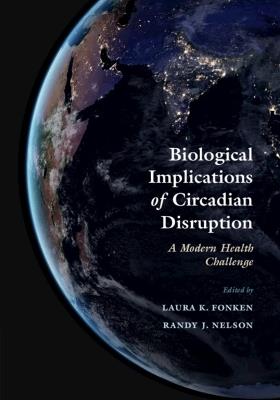 Biological Implications of Circadian Disruption: A Modern Health Challenge - cover