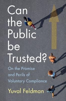 Can the Public be Trusted?: On the Promise and Perils of Voluntary Compliance - Yuval Feldman - cover