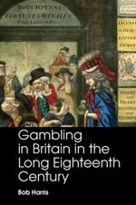 Gambling in Britain in the Long Eighteenth Century