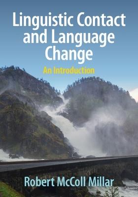 Linguistic Contact and Language Change: An Introduction - Robert McColl Millar - cover