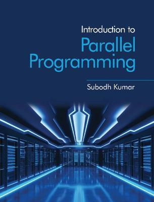 Introduction to Parallel Programming - Subodh Kumar - cover