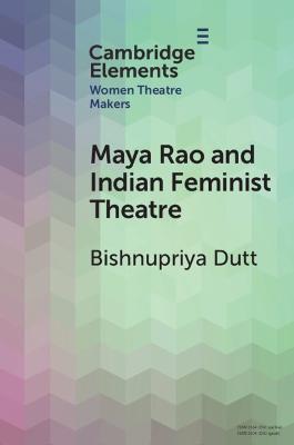 Maya Rao and Indian Feminist Theatre - Bishnupriya Dutt - cover