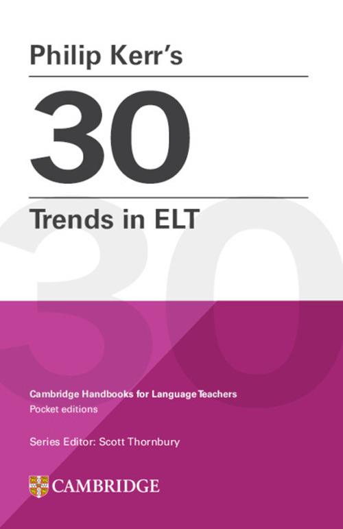 30 trends in ELT. Cambridge handbooks for language teachers - Philip Kerr - copertina