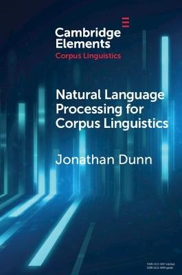 Natural Language Processing for Corpus Linguistics - Jonathan Dunn - cover