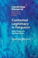 Contested Legitimacy in Ferguson: Nine Hours on Canfield Drive