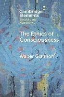 The Ethics of Consciousness - Walter Glannon - cover