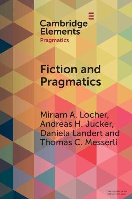 Fiction and Pragmatics - Miriam A. Locher,Andreas H. Jucker,Daniela Landert - cover