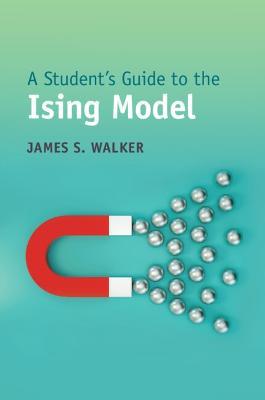 A Student's Guide to the Ising Model - James S. Walker - cover