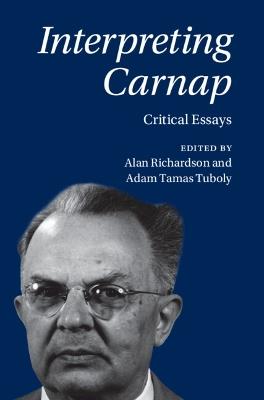 Interpreting Carnap: Critical Essays - cover