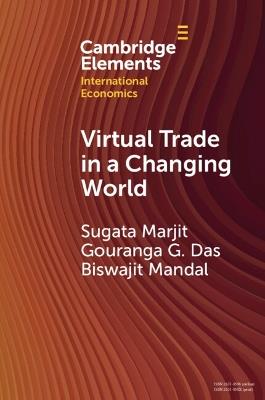 Virtual Trade in a Changing World: Comparative Advantage, Growth and Inequality - Sugata Marjit,Gouranga G. Das,Biswajit Mandal - cover