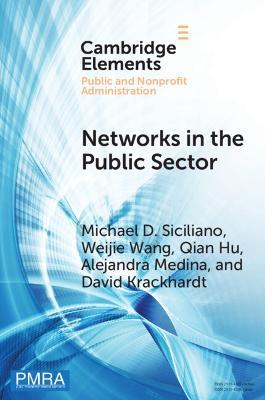 Networks in the Public Sector: A Multilevel Framework and Systematic Review - Michael D. Siciliano,Weijie Wang,Qian Hu - cover