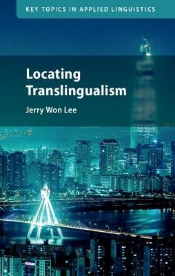 Locating Translingualism - Jerry Won Lee - cover