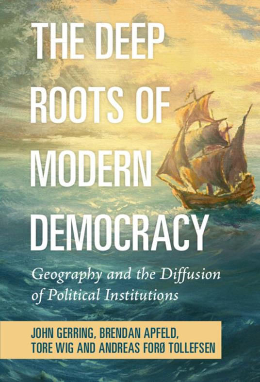 The Deep Roots of Modern Democracy