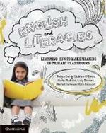 English and Literacies: Learning How to Make Meaning in Primary Classrooms