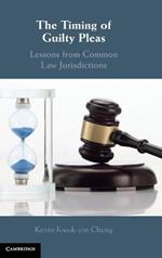 The Timing of Guilty Pleas: Lessons from Common Law Jurisdictions