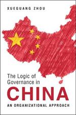 The Logic of Governance in China: An Organizational Approach