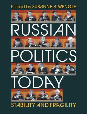 Russian Politics Today: Stability and Fragility - cover