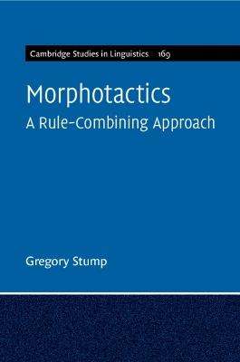 Morphotactics: Volume 169: A Rule-Combining Approach - Gregory Stump - cover