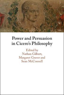 Power and Persuasion in Cicero's Philosophy - cover