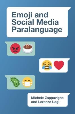 Emoji and Social Media Paralanguage - Michele Zappavigna,Lorenzo Logi - cover