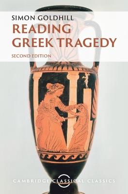 Reading Greek Tragedy - Simon Goldhill - cover