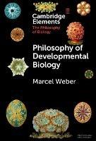 Philosophy of Developmental Biology - Marcel Weber - cover