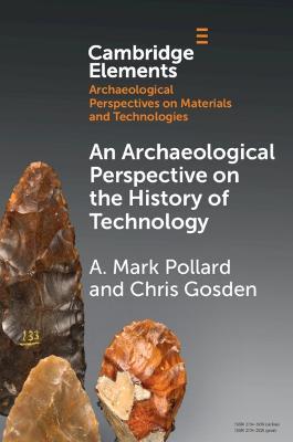 An Archaeological Perspective on the History of Technology - A. Mark Pollard,Chris Gosden - cover