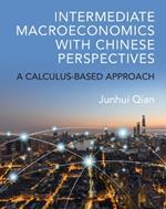 Intermediate Macroeconomics with Chinese Perspectives: A Calculus-based Approach