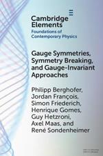 Gauge Symmetries, Symmetry Breaking, and Gauge-Invariant Approaches