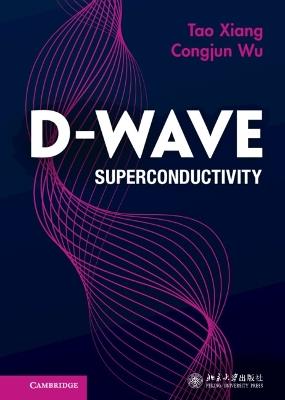 D-wave Superconductivity - Tao Xiang,Congjun Wu - cover