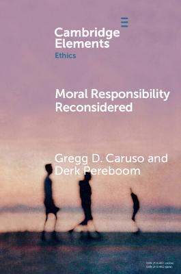 Moral Responsibility Reconsidered - Gregg D. Caruso,Derk Pereboom - cover