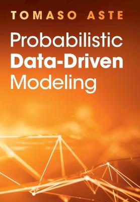 Probabilistic Data-Driven Modeling - Tomaso Aste - cover