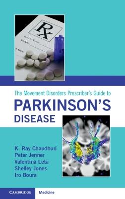 The Movement Disorders Prescriber's Guide to Parkinson's Disease - K. Ray Chaudhuri,Peter Jenner,Valentina Leta - cover