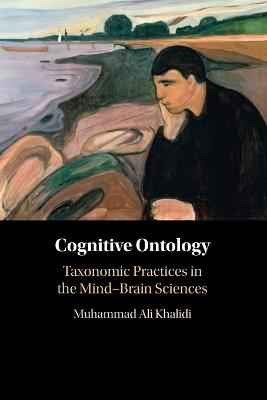 Cognitive Ontology: Taxonomic Practices in the Mind-Brain Sciences - Muhammad Ali Khalidi - cover