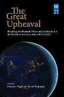 The Great Upheaval: Resetting Development Policy and Institutions for the Decade of Action in Asia and the Pacific