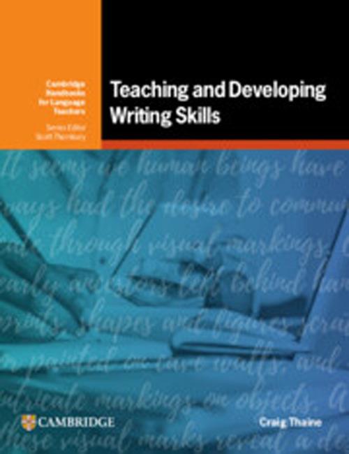 Teaching and Developing Writing Skills - Craig Thaine - cover