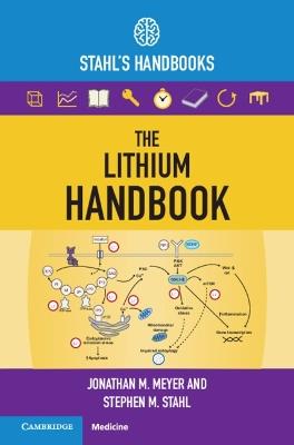 The Lithium Handbook: Stahl's Handbooks - Jonathan M. Meyer,Stephen M. Stahl - cover