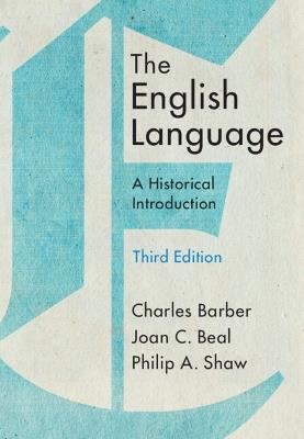 The English Language: A Historical Introduction - Charles Barber,Joan C. Beal,Philip A. Shaw - cover
