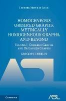 Homogeneous Ordered Graphs, Metrically Homogeneous Graphs, and Beyond: Volume 1, Ordered Graphs and Distanced Graphs - Gregory Cherlin - cover