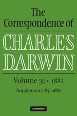 The Correspondence of Charles Darwin: Volume 30, 1882