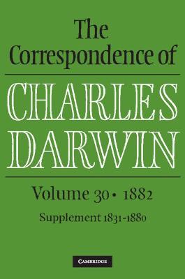 The Correspondence of Charles Darwin: Volume 30, 1882 - Charles Darwin - cover