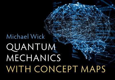Quantum Mechanics with Concept Maps - Michael Wick - cover