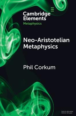Neo-Aristotelian Metaphysics - Phil Corkum - cover