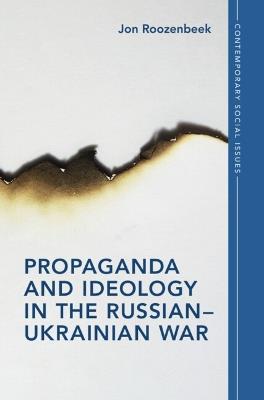 Propaganda and Ideology in the Russian–Ukrainian War - Jon Roozenbeek - cover